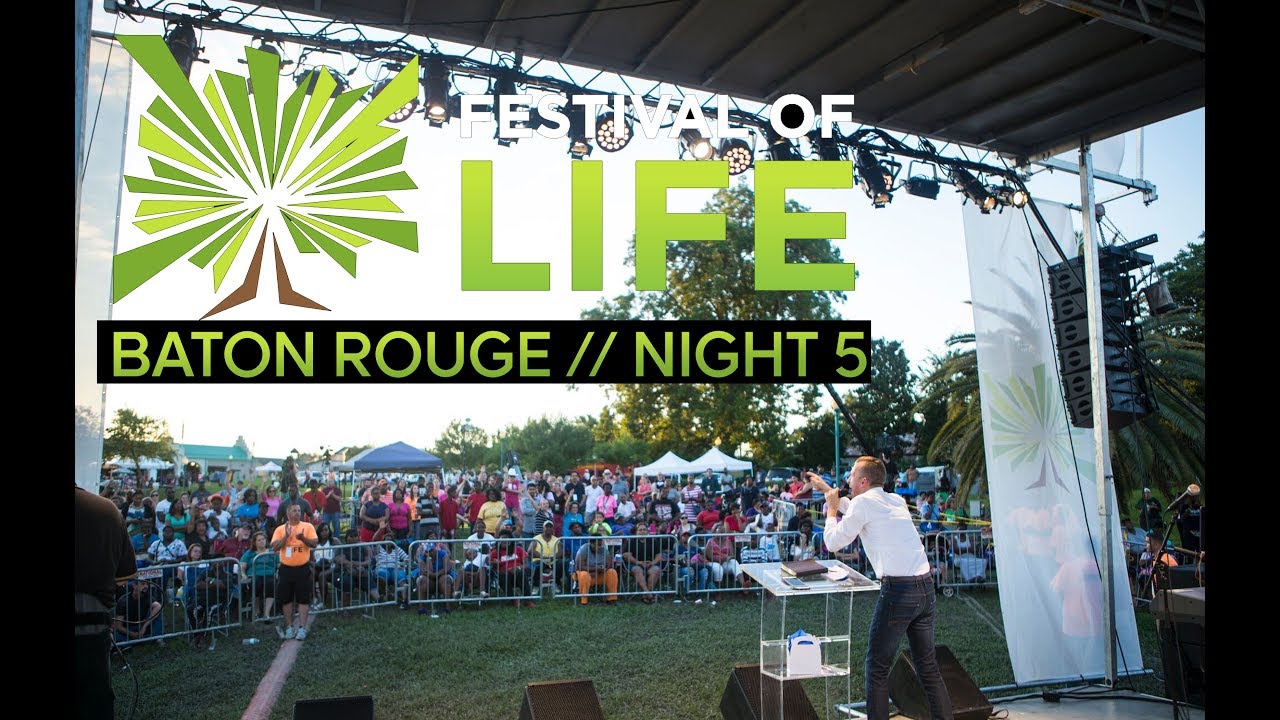 Festival Of Life, Baton Rouge // Night 5 YouTube