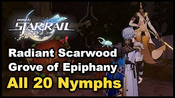 Honkai Star Rail - Radiant Scarwood Grove of Epiphany - All 20 Nymphs Locations