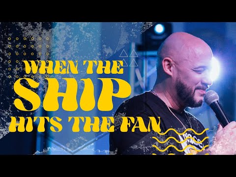 WHEN THE SHIP HITS THE FAN - Jose E. Marquez Jr. | Get Your Ship Together