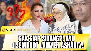 Gak Siap Sidang Lawyer Ashanty Sentil Pihak Ayu Soal Dokumen Hilang  Terlambat Hadir Star Update