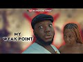 MY WEAK POINT - SHE TOUCHED MY WEAK POINT (MR ANOINTING COMEDY)