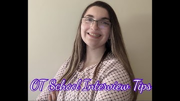 8 Occupational Therapy School Interview Tips