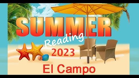 Wharton County Library Summer Reading Program 2023: All Together Now El Campo