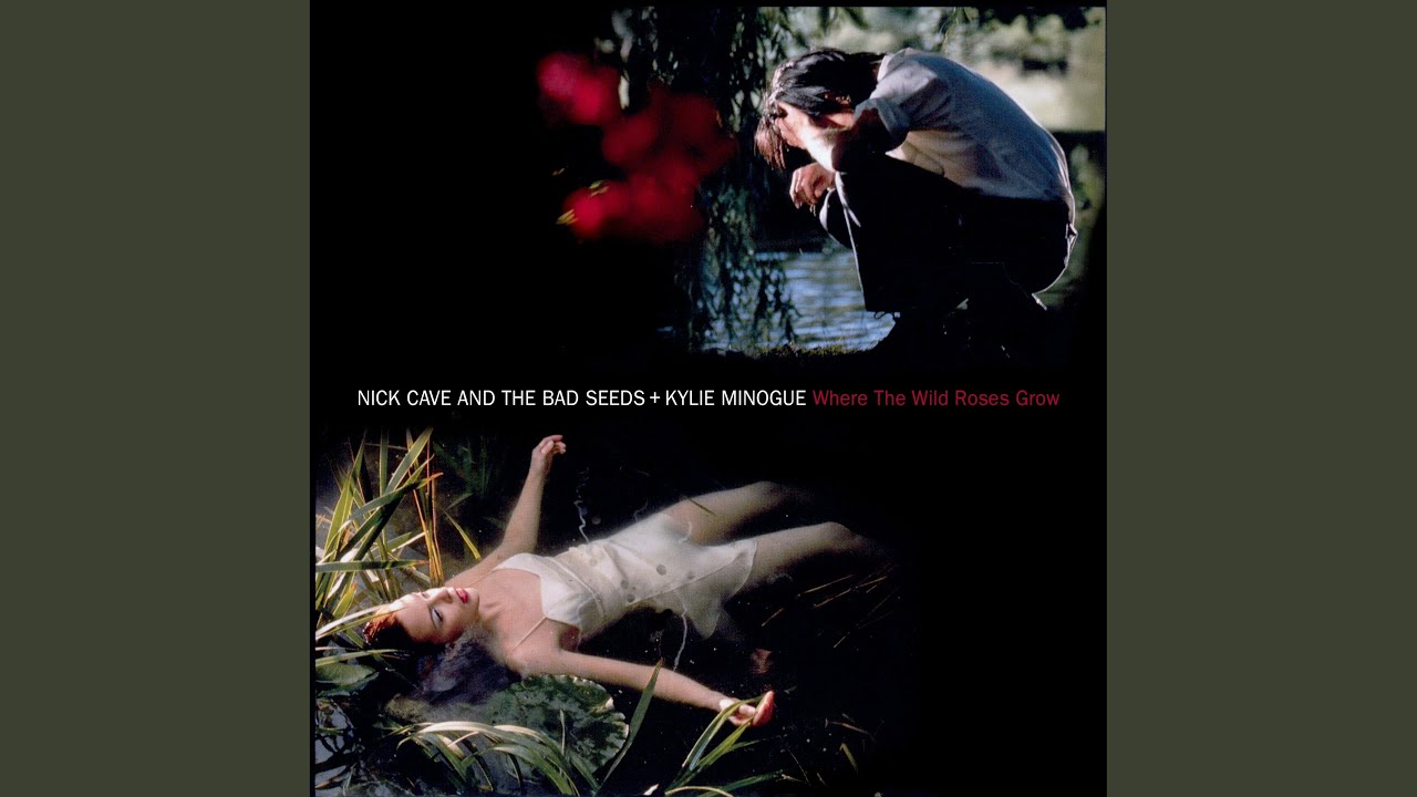 洋楽 Nick Cave & PJ Harvey & Kylie Minogue Where the Wild Roses Grow (2011 Remaster) - YouTube