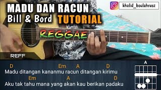 Video thumbnail of "Tutorial Gitar Reggae | Madu dan Racun - Bill & Bord"