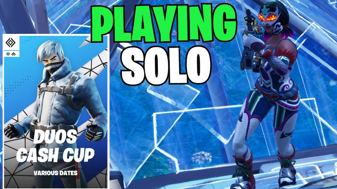 I Played in the Duo Cash Cup as a SOLO... - YouTube