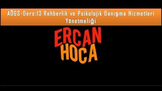 AÖGS Ders 13: Rehberlik ve Psikolojik Danışma Hizmetleri Yönetmeliği