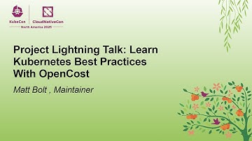 Project Lightning Talk: Learn Kubernetes Best Practices With OpenCost - Matt Bolt , Maintainer