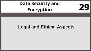 Legal and Ethical Aspects|Data Security and Encryption in Hindi Urdu CSE348 LECTURE 29