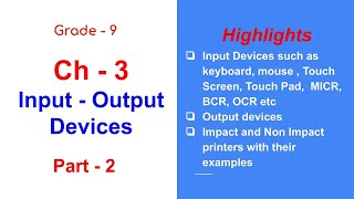 Class - 9 | Ch-3 Input Output Devices | Part 2