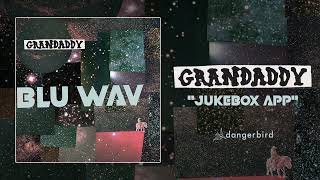 Video thumbnail of "Grandaddy - "Jukebox App" (Audio)"