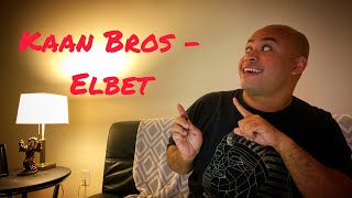 Kaan Bros - “Elbet” reaction