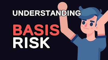 Understanding Basis Risk: A Comprehensive Guide