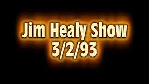 Jim Healy Show 3/2/93