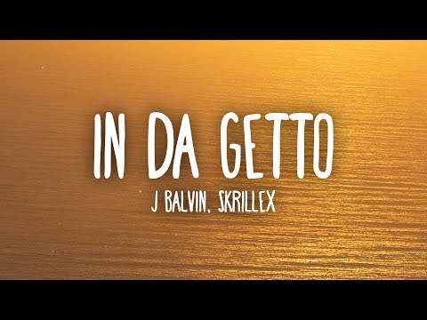 J Balvin, Skrillex - In Da Getto (Letra/Lyrics)