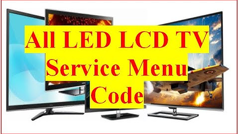 ALL TV SERVICE CODE | ALL TV SERVICE MENU | SERVICE CODE | TV MENU CODE