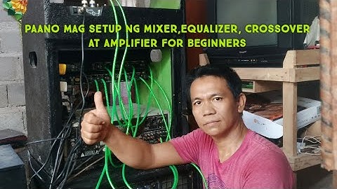 Paano mag setup Ng mixer, equalizer, crossover at amplifier for beginner? Electronics | Electrician