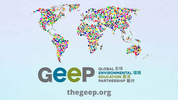 About the Global Environmental Education Partnership (GEEP) for COP26 - 天天要闻