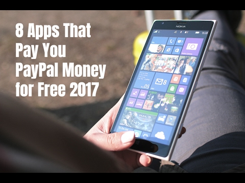 8 Apps That Pay You PayPal Money for Free 2017