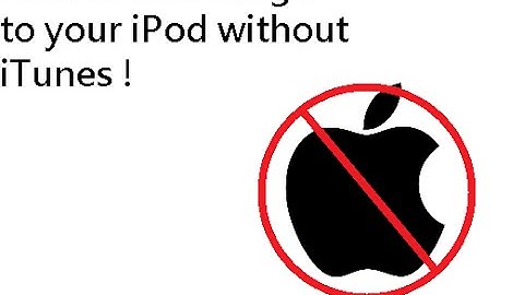 How To Add Songs To Your iPod Without iTunes