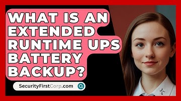 What Is An Extended Runtime UPS Battery Backup? - SecurityFirstCorp.com