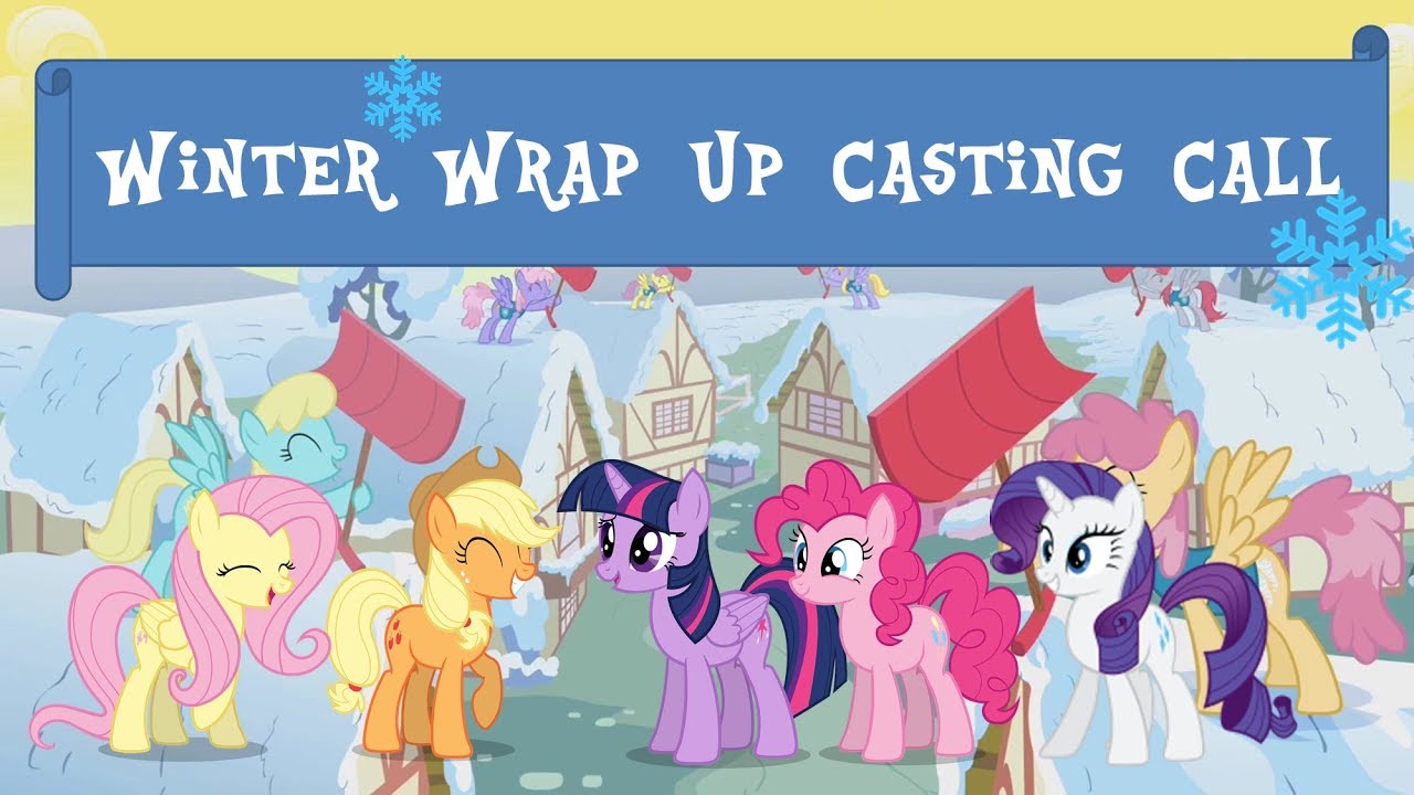 MLP 'Winter Wrap Up' Group Collab Casting Call [CLOSED] YouTube
