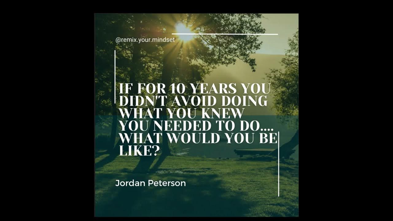 If For 10 Years You Didn't Avoid Doing What You Knew You Needed To Do