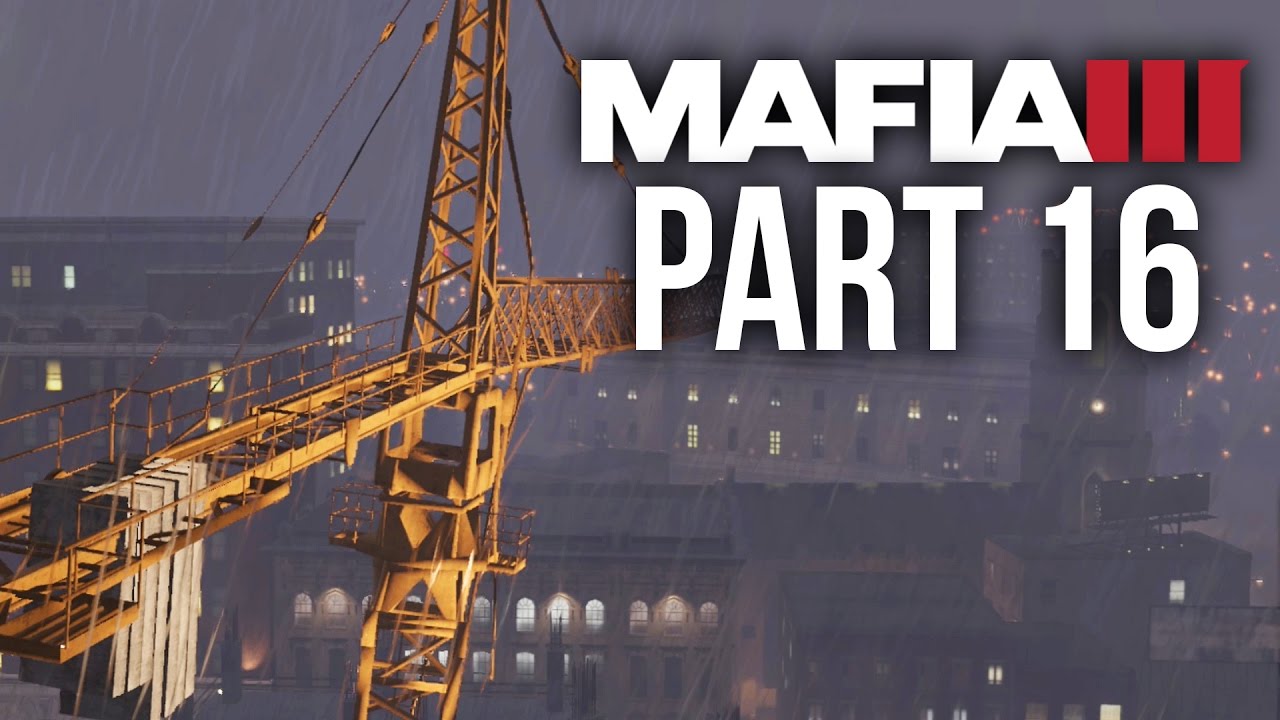 Mafia 3 Gameplay Walkthrough Part 16 DOWNTOWN DESTROYING A CRANE PS4 Xbox One Mafia3 mafia-3-gameplay-walkthrough-part-16-downtown-destroying-a-crane-ps4-xbox-one-mafia3