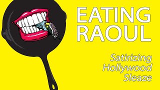 Eating Raoul - Satirizing Hollywood Sleaze