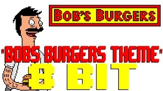 Video thumbnail of "Bob's Burgers Theme [8 Bit Tribute to Bob's Burgers and Loren Bouchard] - 8 Bit Universe"