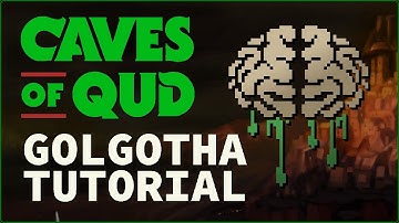 CAVES OF QUD ¦ Surviving GOLGOTHA Tutorial