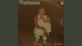 Video thumbnail of "Christy Essien Igbokwe - Patience"
