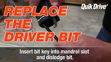 Quik Drive Systems: How to Replace the Driver Bit