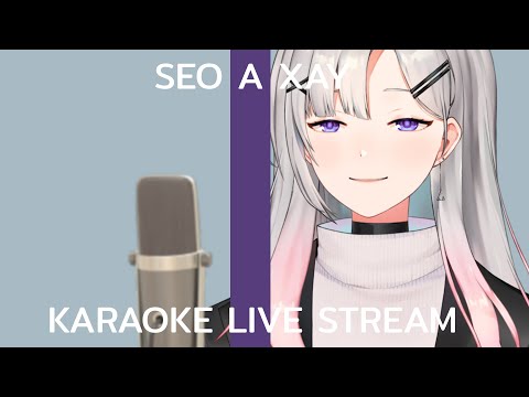 SEO A XAY 【Singing Stream】ร้องเพลง ๆ 【Singing Stream】ร้องเพลง ๆ