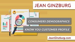 CONSUMER DEMOGRAPHICS | KNOW YOUR CUSTOMER PROFILE