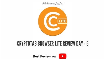 CRYPTOTAB BROWSER LITE MINING REVIEW DAY - 6 ( 07/07/24 )