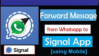 how to Forward Message from Whatsapp to Signal Private Messenger App screenshot 4