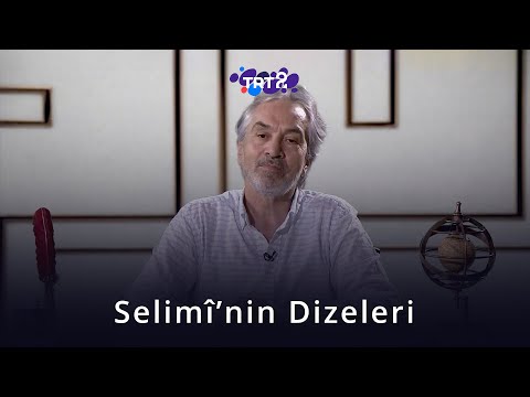 Selimî'nin Dizeleri | Berceste