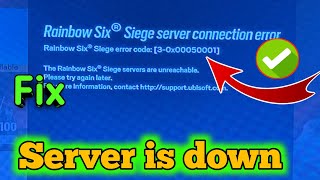 fix Rainbow Six Siege server connection error [3-0x00050001]  Rainbow 6 game server down & Problem