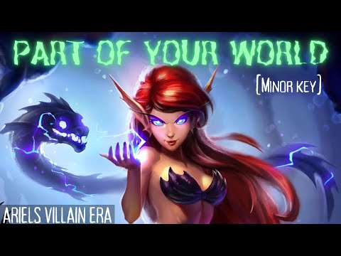 Part of your World cover - Minor Key | ARIELS VILLAIN SONG | The Little Mermaid 🧜‍♀️