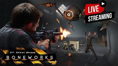 BONE LAB - Sprint Bridge Level 07 || Oculus Quest Steam VR Experience || LIVE Streaming