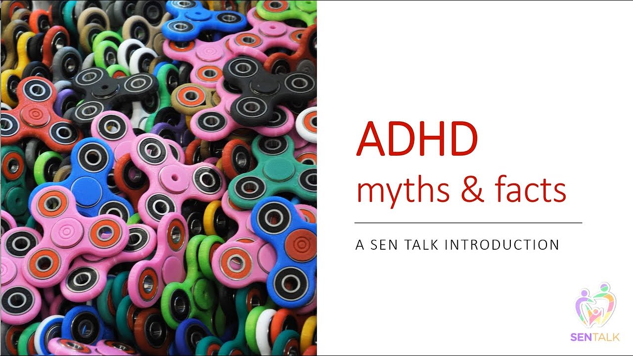 ADHD myths and facts [a SEN Talk introduction video] YouTube