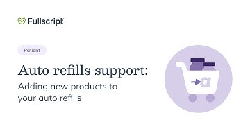 Auto refills support: Adding new products to your auto refills | Patient support