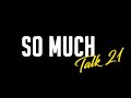 So Much Talk 21 #podcast