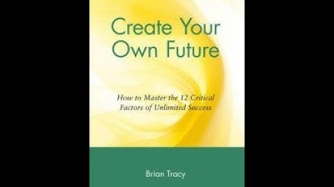 Create Your Own Future by Brian Tracy - Book review