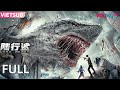 [VIETSUB] Cá Mập Trên Cạn | Land Shark | Cá Mập Biến Dị Điên Cuồng Tung Hoành Trên Đất Liền | YOUKU