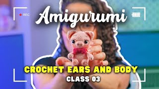 How to crochet EARS and BODY of amigurumi pattern
