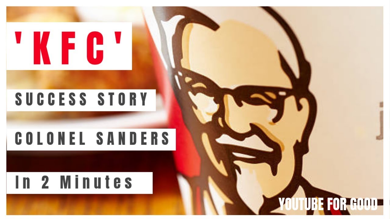 KFC Colonel Sanders 2 Minute Inspirational Story to Never Give Up YouTube