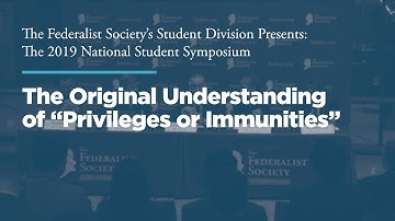Panel 1: The Original Understanding of "Privileges or Immunities" [2019 NSS]