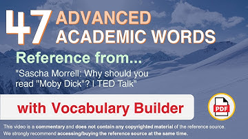 47 Advanced Academic Words Ref from "Sascha Morrell: Why should you read "Moby Dick"? | TED Talk"